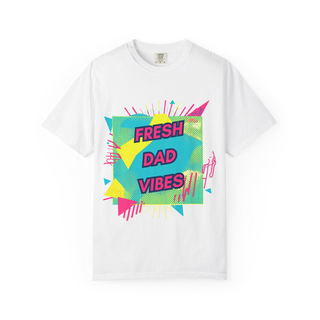 Fresh Dad Vibes T-Shirt — Retro 90s Neon Father's Day Tee